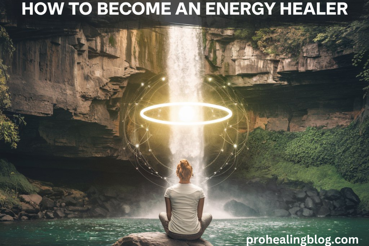 How to Become an Energy Healer