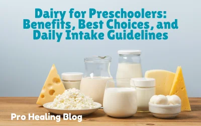 Dairy for Preschoolers: Benefits, Best Choices, and Daily Intake Guidelines- Pro Healing Blog